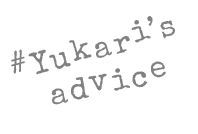 yukari's advice